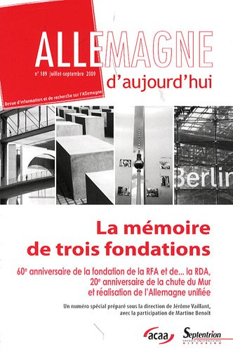 Allemagne d'aujourd'hui, n° 189. La mémoire de trois fondations : 60e anniversaire de la fondation d