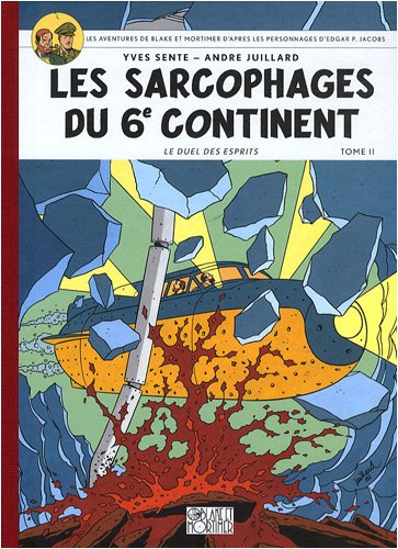 Les aventures de Blake et Mortimer : d'après les personnages d'Edgar P. Jacobs. Vol. 17. Les sarcoph