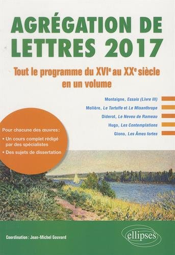 Agrégation de lettres 2017 : tout le programme du XVIe au XXe siècle en un volume