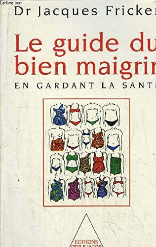 le guide du bien maigrir en gardant la santé
