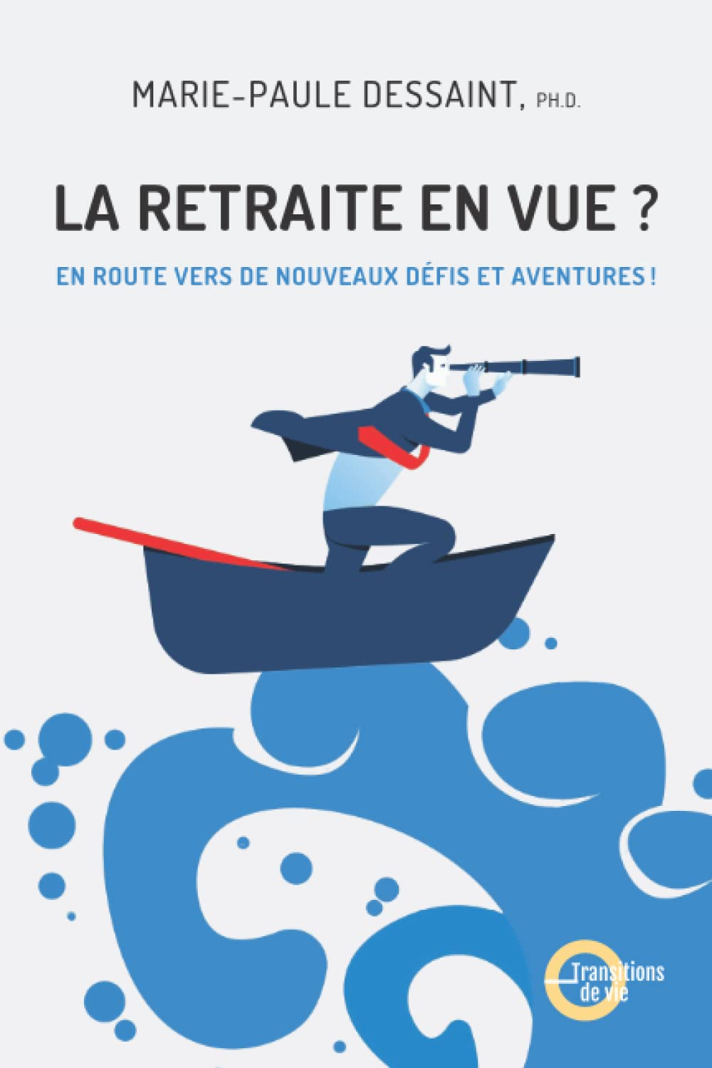 La retraite en vue?: En route vers de nouveaux défis et aventures!