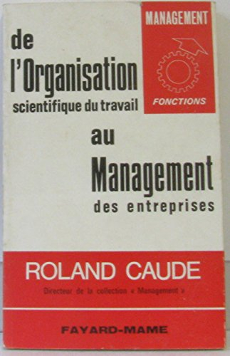 de l'organisation scientifique du travail au management des entreprises