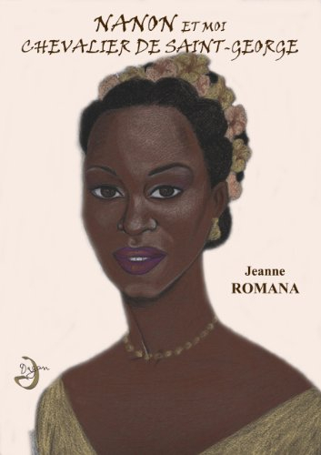 Nanon et moi, le chevalier de Saint-George : roman historique