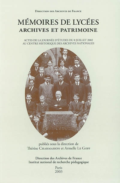 Mémoires de lycées : archives et patrimoine : actes de la journée d'études du 8 juillet 2002 au Cent