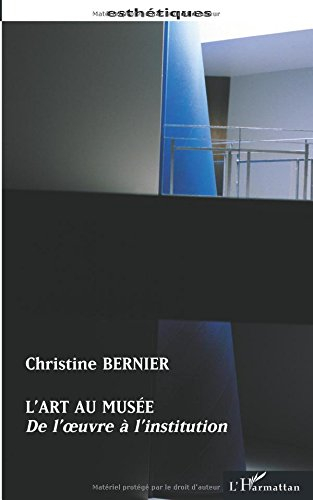 L'art au musée : de l'oeuvre à l'institution
