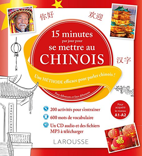 15 minutes par jour pour se mettre au chinois : une méthode efficace pour parler chinois ! : pour dé