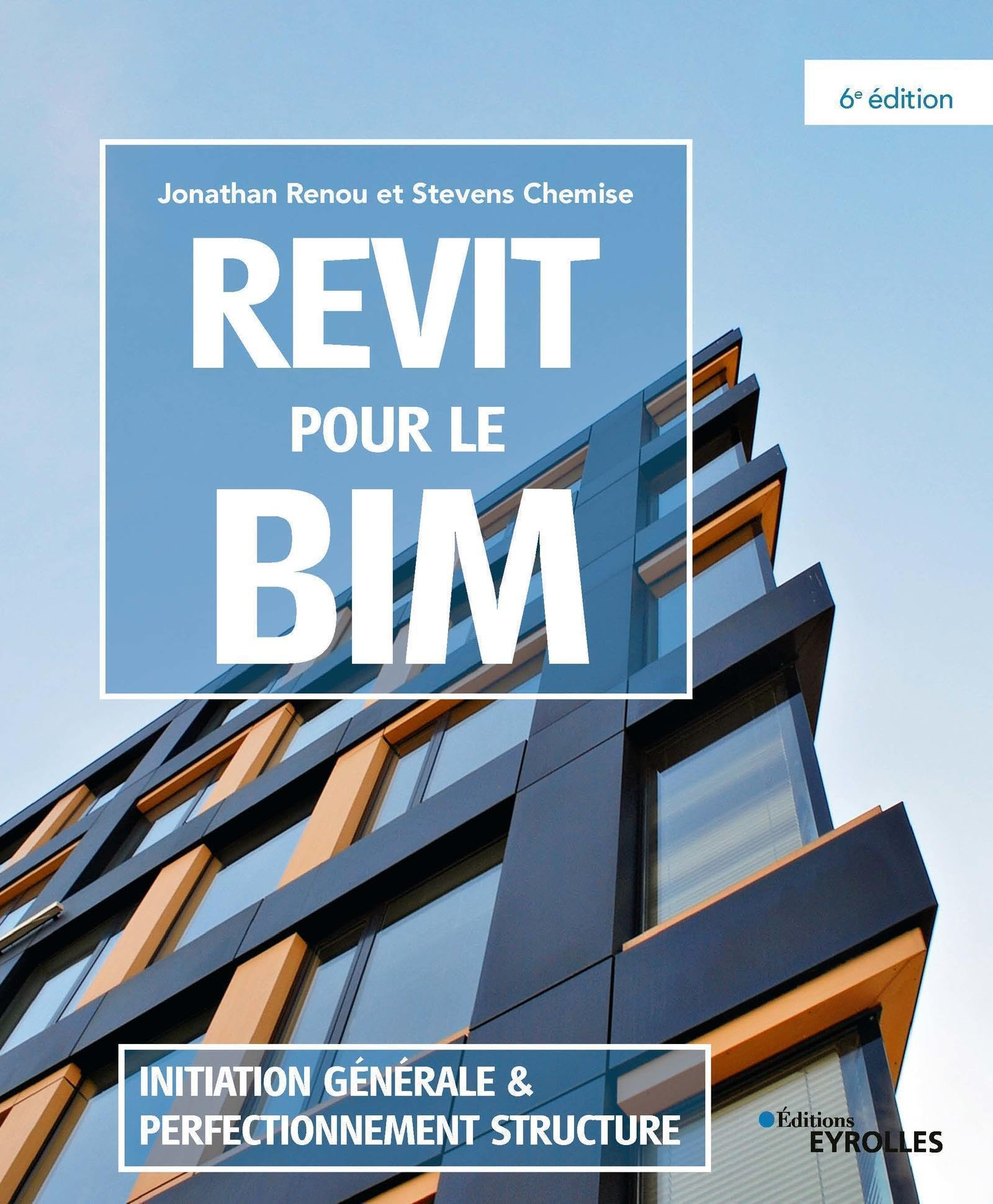 Revit pour le Bim : initiation générale & perfectionnement structure