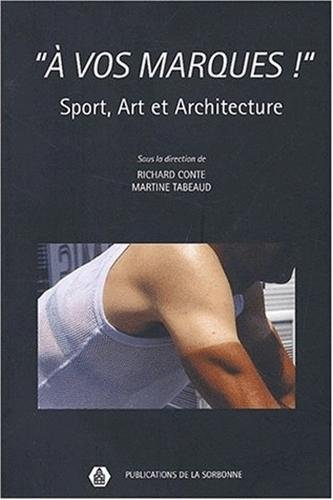 A vos marques ! : sport, art et architecture