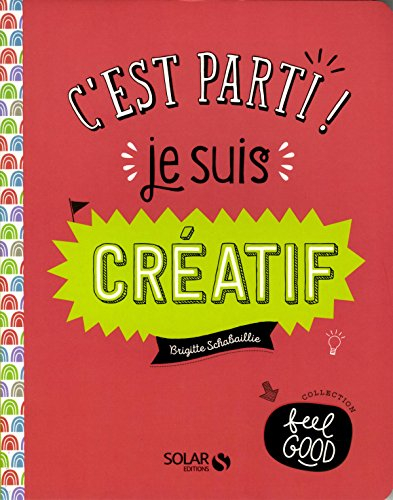 C'est parti ! : je suis créatif