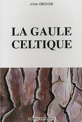 La Gaule. Vol. 1. La Gaule celtique