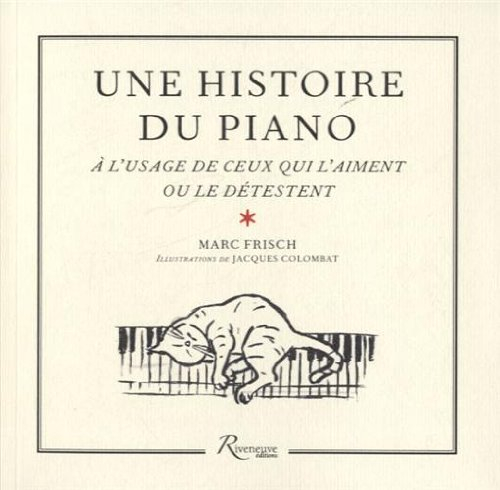 Une histoire du piano : à l'usage de ceux qui l'aiment... ou le détestent