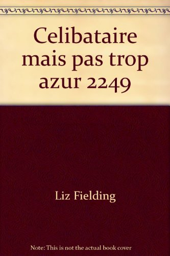 Célibataire, mais pas trop