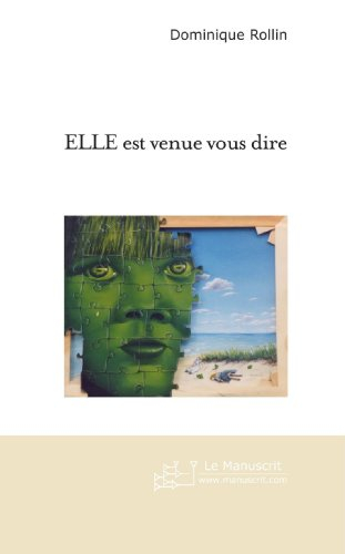 Elle est venue vous dire: Ecoutez la