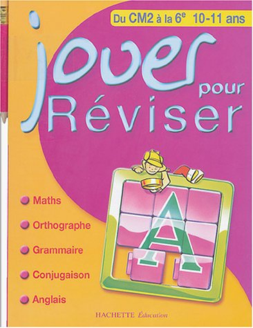 Jouer pour réviser : Du CM2 à la 6ème