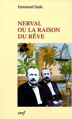 Nerval ou La raison du rêve