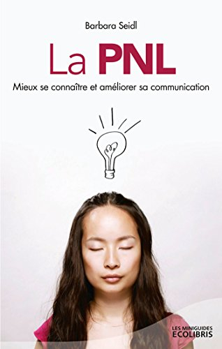 La PNL : mieux se connaître et améliorer sa communication