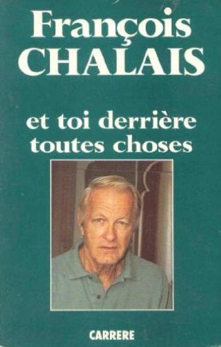 Et toi derrière toutes choses