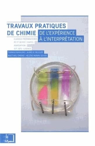 Travaux pratiques de chimie : de l'expérience à l'interprétation : classes préparatoires PC et BCPST
