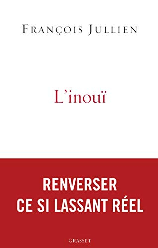L'inouï ou L'autre nom de ce si lassant réel