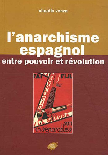 L'anarchisme espagnol, entre pouvoir et révolution