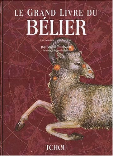 Le grand livre du Bélier : 20 mars-21 avril