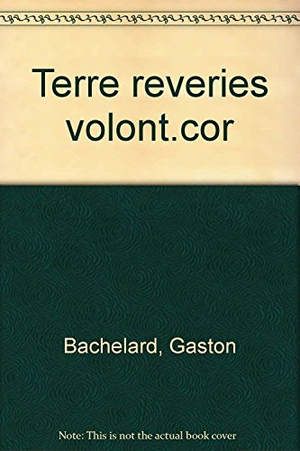 La terre et les rêveries de la volonté : essai sur l'imagination de la matière