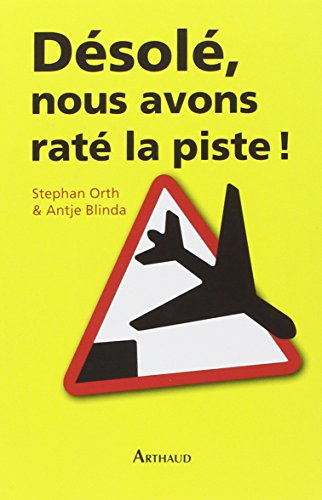 Désolé, nous avons raté la piste : histoires insolites de cockpit