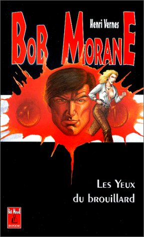 Bob Morane. Vol. 66. Les yeux du brouillard