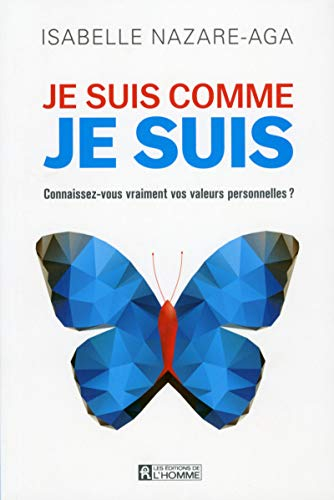 Je suis comme je suis : connaissez-vous vraiment vos valeurs personnelles?