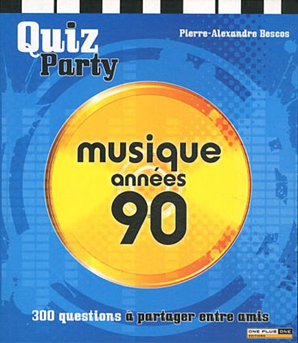 Musique années 90 : 300 questions à partager entre amis