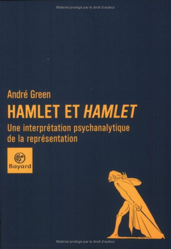 Hamlet et Hamlet : une interprétation psychanalytique de la représentation