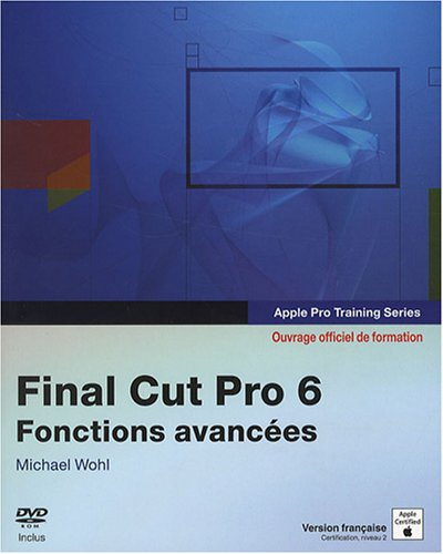 Final Cut Pro 6 fonctions avancées