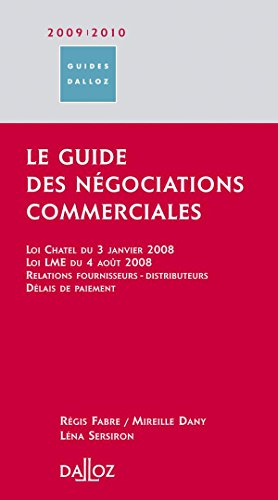 Le guide des négociations commerciales 2009-2010 : loi Chatel du 3 janvier 2008, loi LME du 4 août 2
