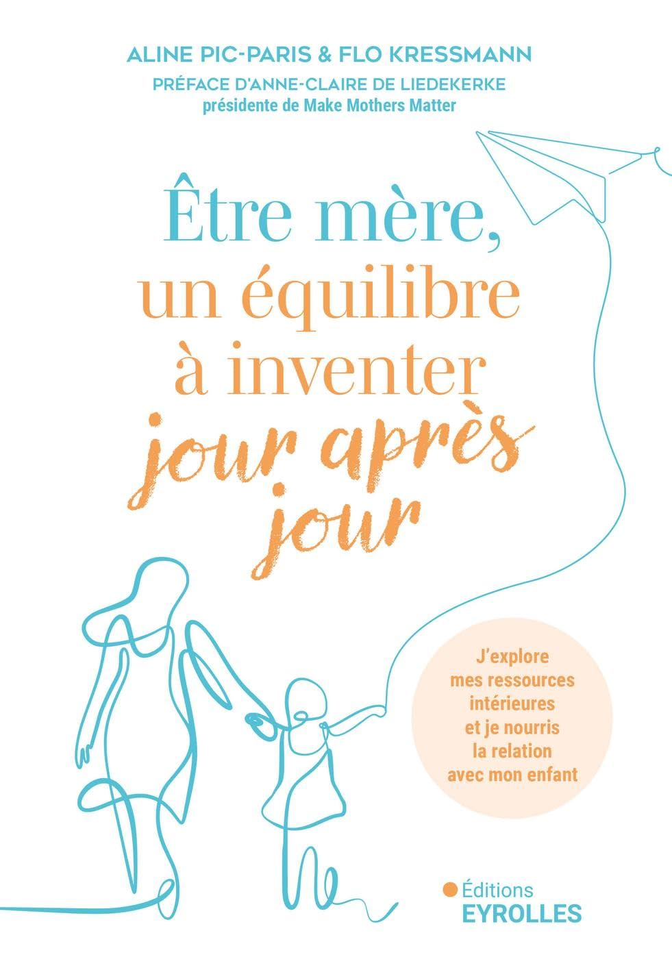 Etre mère, un équilibre à inventer jour après jour : j'explore mes ressources intérieures et je nour