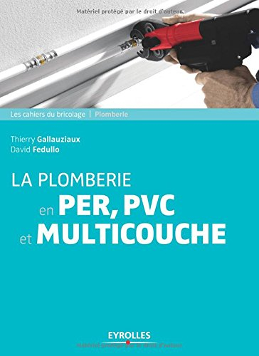 La plomberie en PER, PVC et multicouche