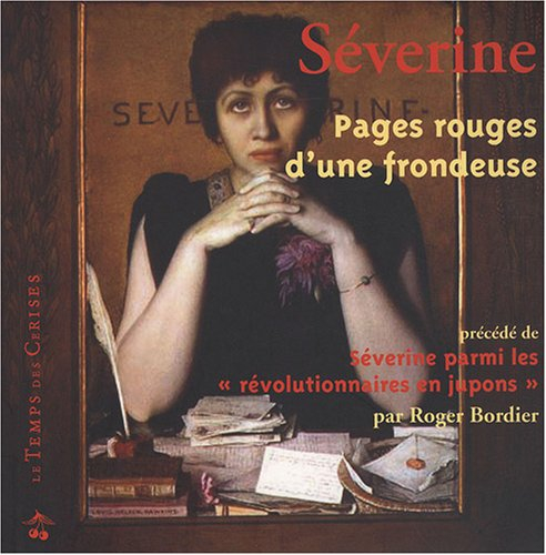 Pages rouges d'une frondeuse. Séverine parmi les révolutionnaires en jupon