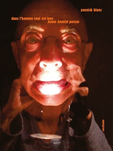 Dans l'homme tout est bon : homo homini porcus