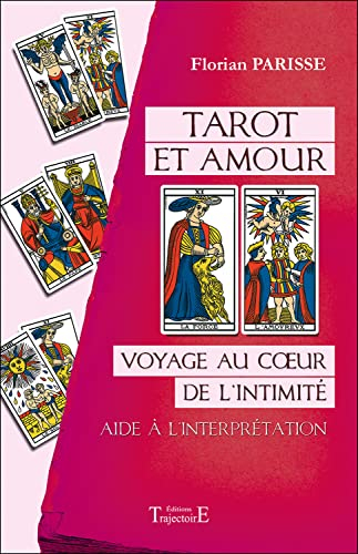 Tarot et amour : voyage au coeur de l'intimité : aide à l'interprétation