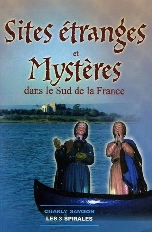 Sites étranges & mystères du sud de la France