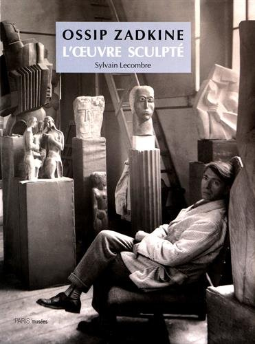 Ossip Zadkine, l'oeuvre sculpté