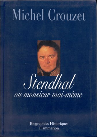 Stendhal ou Monsieur moi-même