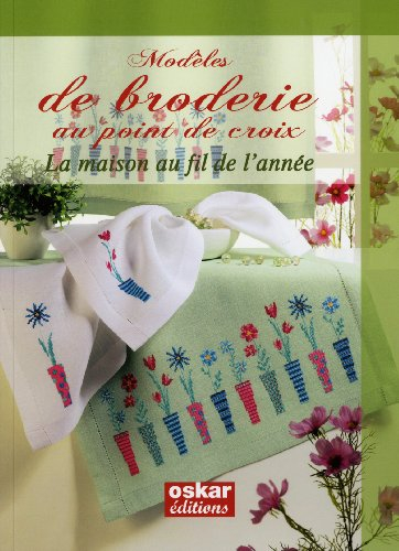 Modèles de broderie au point de croix : La maison au fil de l'année