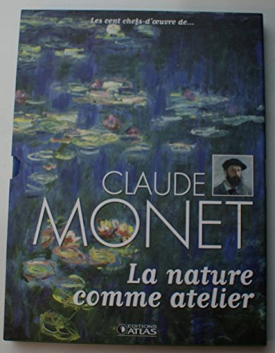 claude monet la nature comme atelier
