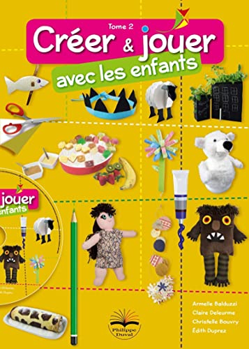Créer & jouer avec les enfants. Vol. 2