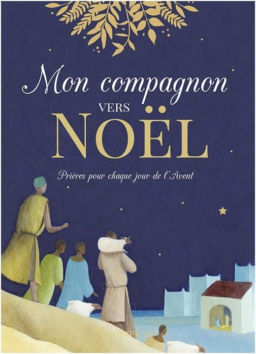 Mon compagnon vers Noël : prières pour chaque jour de l'Avent