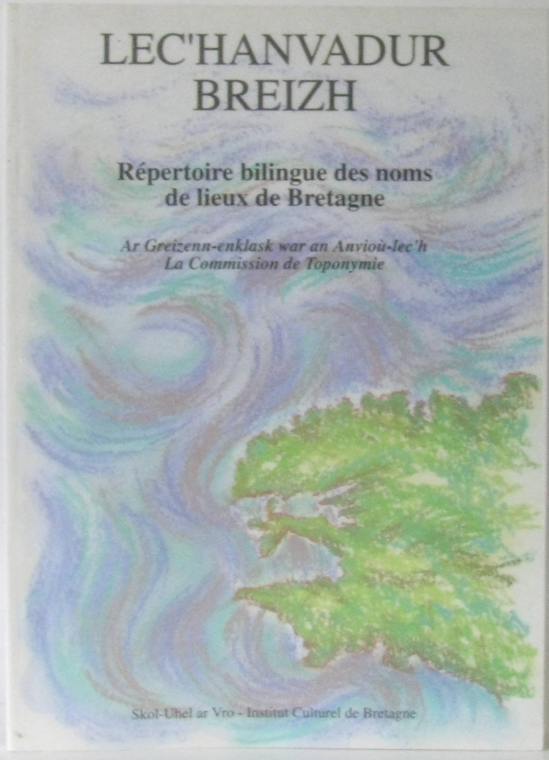 Lec'hanvadur Breizh. Répertoire bilingue des noms de lieux de Bretagne
