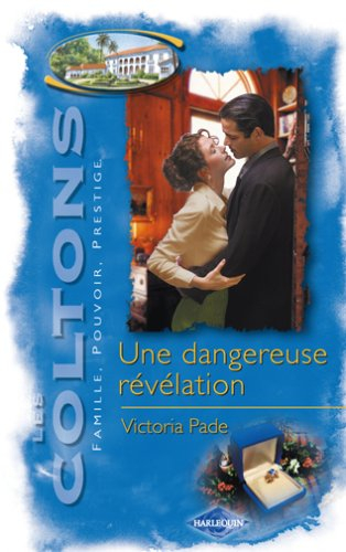 Les Coltons : famille, pouvoir, prestige. Vol. 5. Une dangereuse révélation