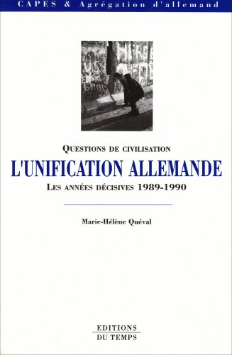 L'unification allemande : les années décisives, 1989-1990