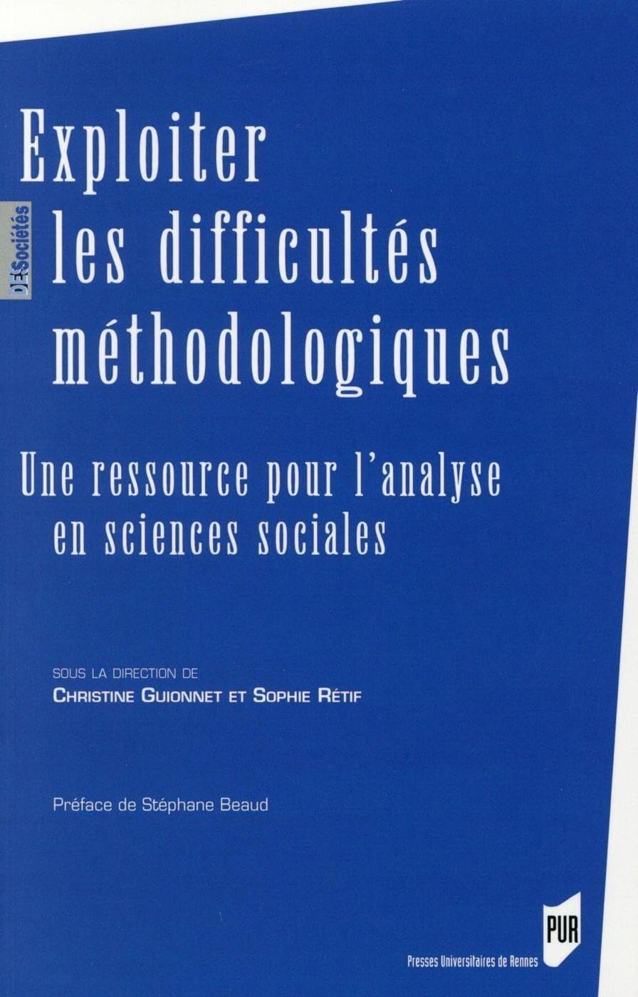 Exploiter les difficultés méthodologiques : une ressource pour l'analyse en sciences sociales