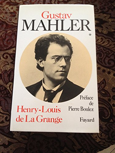Gustav Mahler : chronique d'une vie. Vol. 1. 1860-1900
